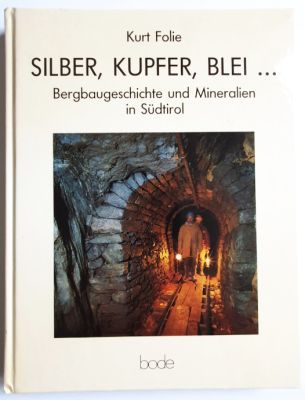 Folie: Silber, Kupfer, Blei / Bergbaugeschichte und Mineralien in Südtirol