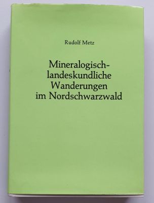 Metz: Min.-landeskundliche Wanderungen N.-Schwarzwald